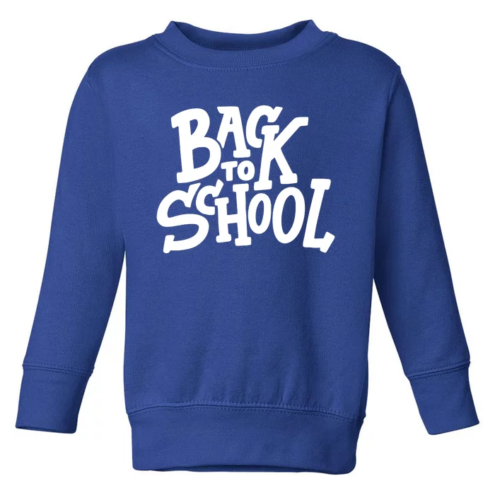 Back To School Gift Toddler Sweatshirt