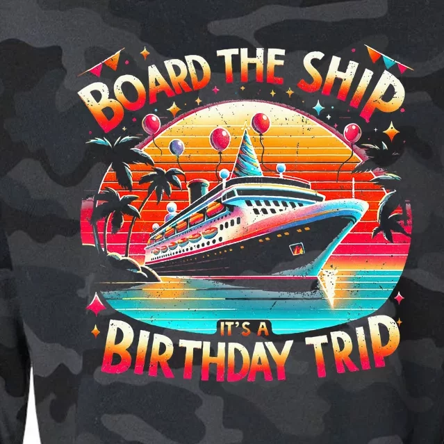 Board The Ship It's A Birthday Trip Birthday Cruise Trip Cropped Pullover Crew