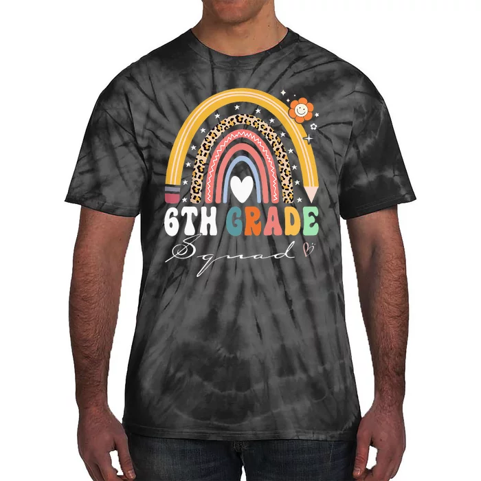 Back To School Rainbow 6th Sixth Grade Squad Teachers Tie-Dye T-Shirt