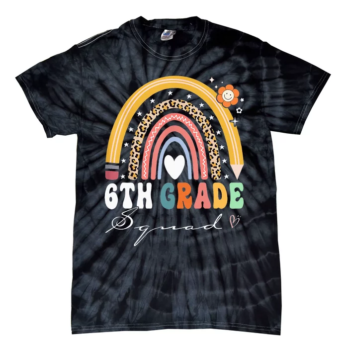 Back To School Rainbow 6th Sixth Grade Squad Teachers Tie-Dye T-Shirt