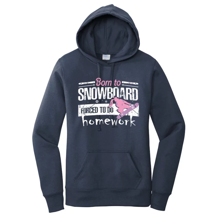 Born To Snowboard Cute Funny Winter Sports Gift Funny Gift Women's Pullover Hoodie