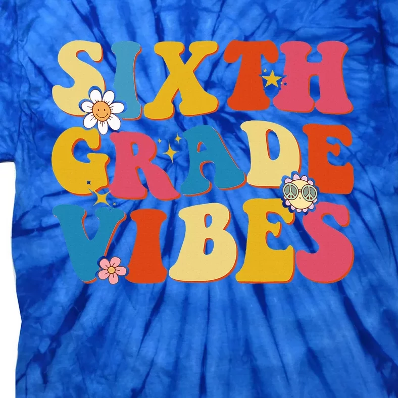 Back To School Sixth Grade Vibes Student Teacher Tie-Dye T-Shirt