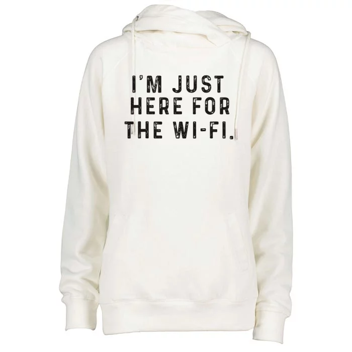 Back To School; IM Just Here For The Wifi. Womens Funnel Neck Pullover Hood