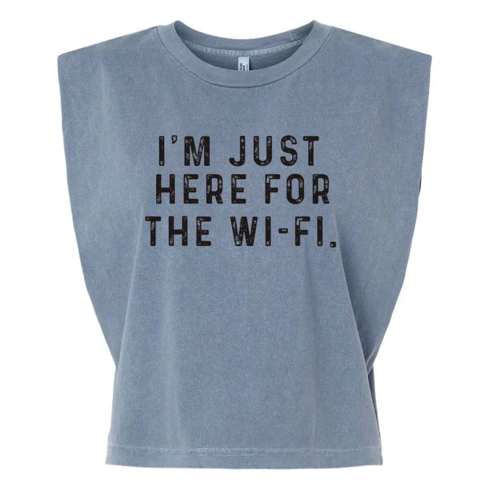 Back To School; IM Just Here For The Wifi. Garment-Dyed Women's Muscle Tee