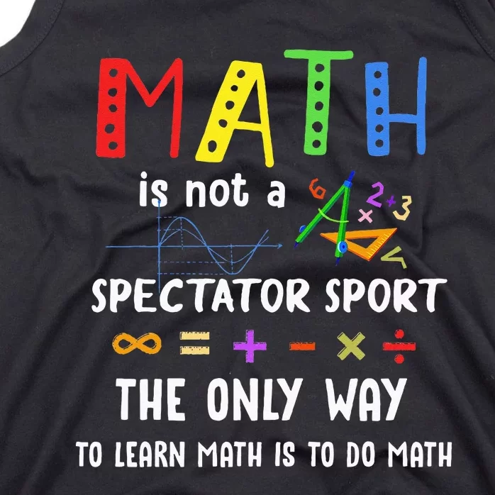 Back To School Math Is Not A Spectator Sport Math Teacher Tank Top