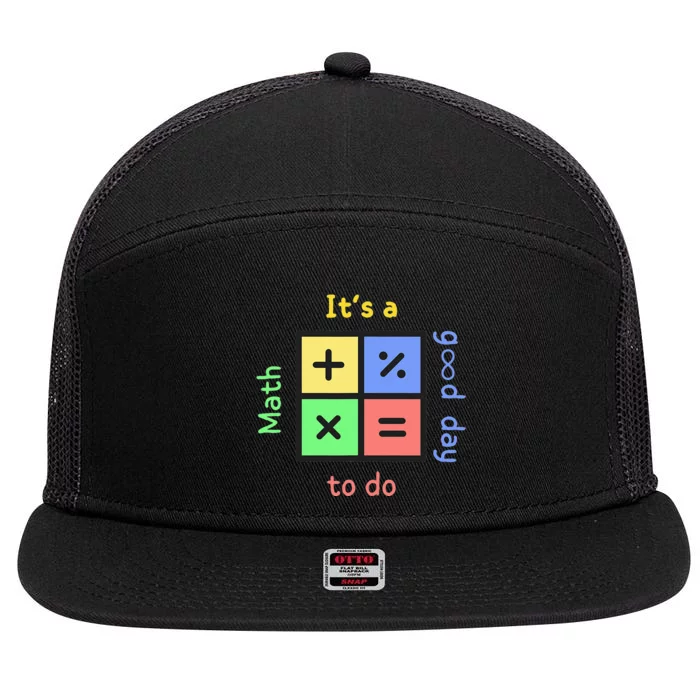 Back To School Its A Good Day To Do Math Teachers 7 Panel Mesh Trucker Snapback Hat