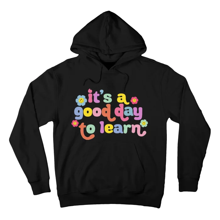 Back To School Motivational It's A Good Day To Learn Teacher Hoodie