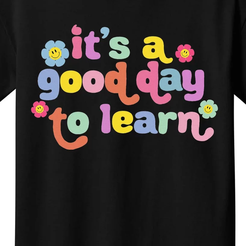 Back To School Motivational It's A Good Day To Learn Teacher Kids T-Shirt