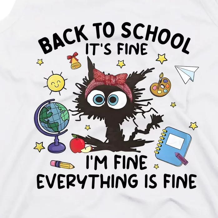 Back To School Its Fine Im Fine Everything Is Fine Funny Black Cat Tank Top