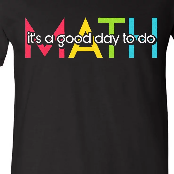 Back To School Its A Good Day To Do Math Teachers V-Neck T-Shirt