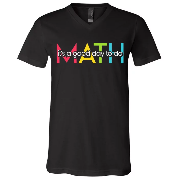 Back To School Its A Good Day To Do Math Teachers V-Neck T-Shirt