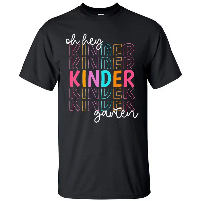 Back To School Oh Hey Kindergarten Teachers  Student Tall T-Shirt