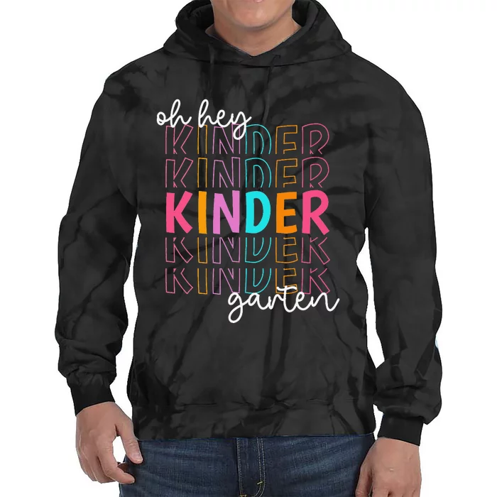 Back To School Oh Hey Kindergarten Teachers  Student Tie Dye Hoodie