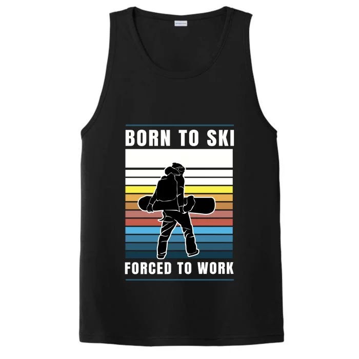 Born To Ski Forced To Work Performance Tank