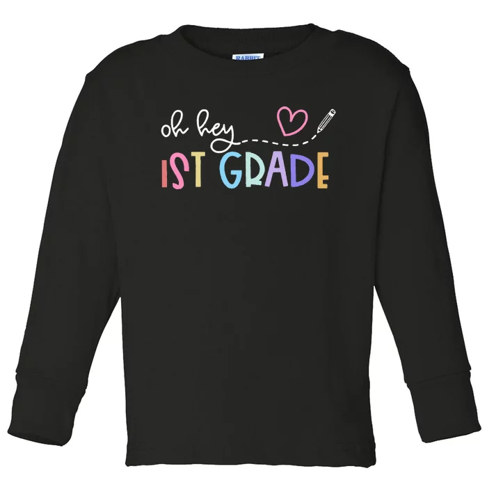 Back To School Oh Hey 1st Grade Teachers Student Toddler Long Sleeve Shirt