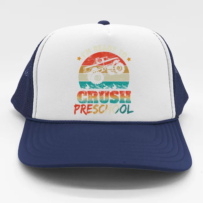 Back To School I'm Ready To Crush Preschool Monster Truck Gift Trucker Hat