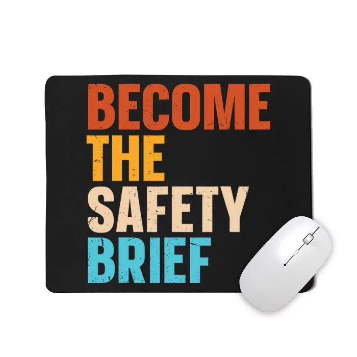 Become The Safety Brief Mousepad