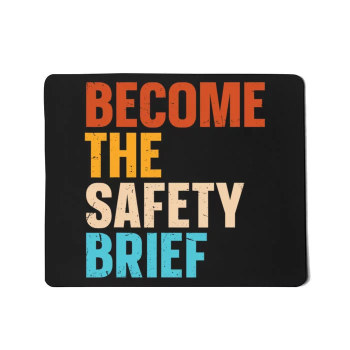 Become The Safety Brief Mousepad