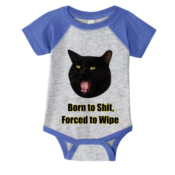 Born To Shit Forced To Wipe Funny Cat Infant Baby Jersey Bodysuit