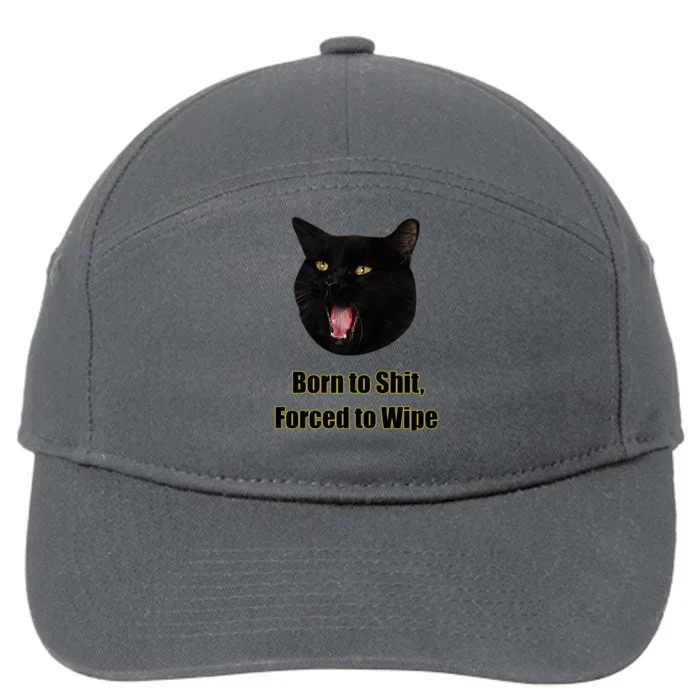 Born To Shit Forced To Wipe Funny Cat 7-Panel Snapback Hat