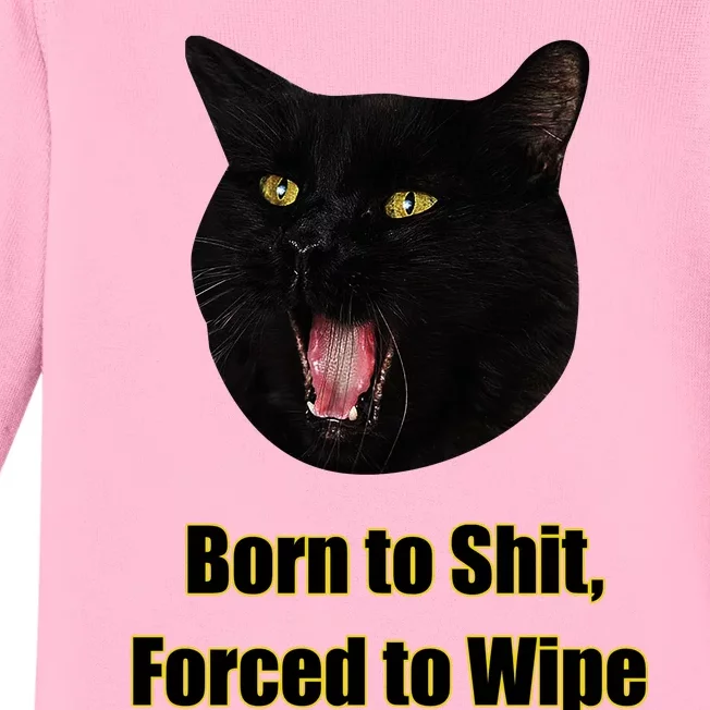 Born To Shit Forced To Wipe Funny Cat Baby Long Sleeve Bodysuit