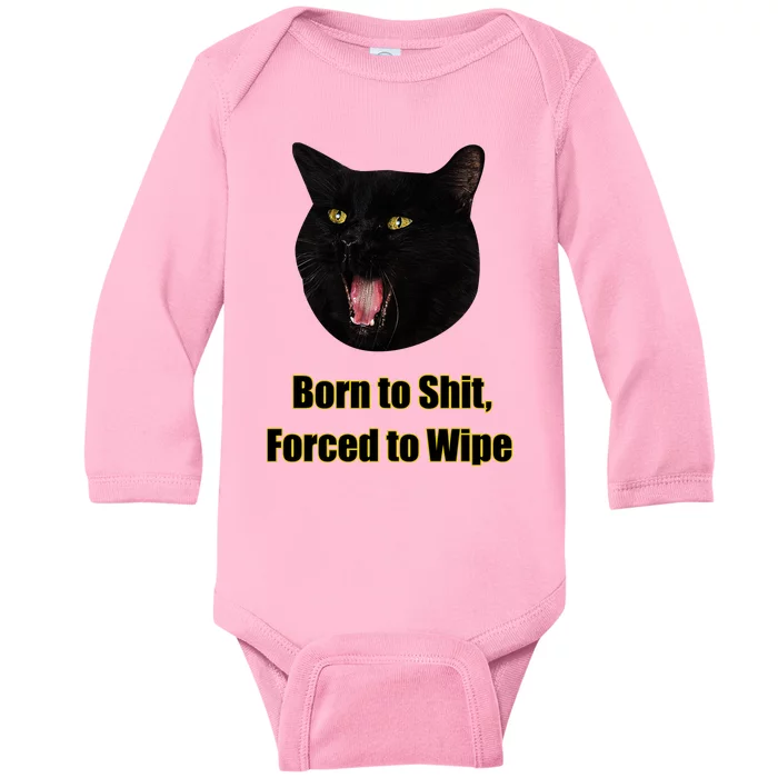 Born To Shit Forced To Wipe Funny Cat Baby Long Sleeve Bodysuit