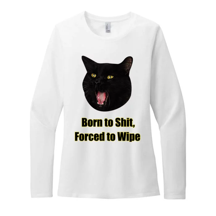 Born To Shit Forced To Wipe Funny Cat Womens CVC Long Sleeve Shirt