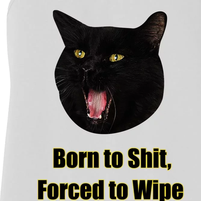 Born To Shit Forced To Wipe Funny Cat Women's Racerback Tank