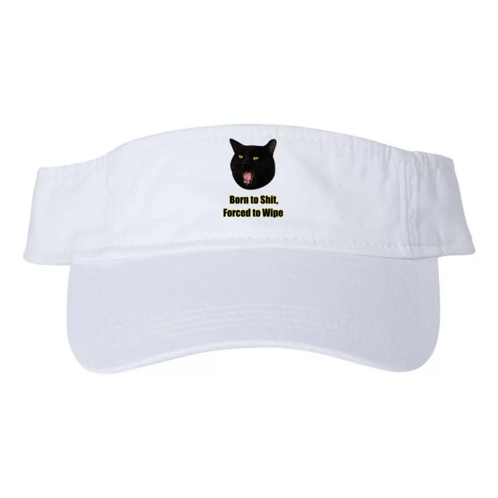 Born To Shit Forced To Wipe Funny Cat Valucap Bio-Washed Visor