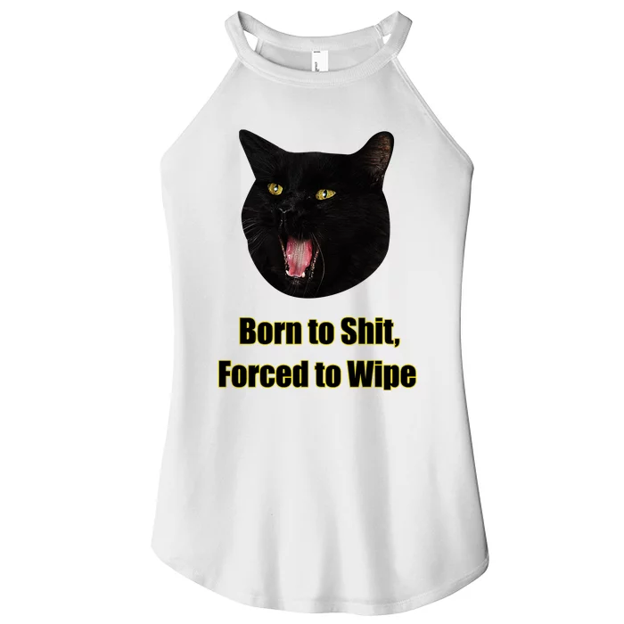 Born To Shit Forced To Wipe Funny Cat Women’s Perfect Tri Rocker Tank