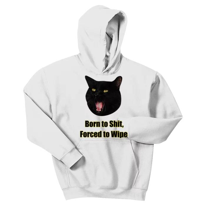 Born To Shit Forced To Wipe Funny Cat Kids Hoodie