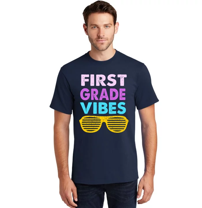 Back To School 1st Grade Vibes First Day Of School 1st Grade Tall T-Shirt