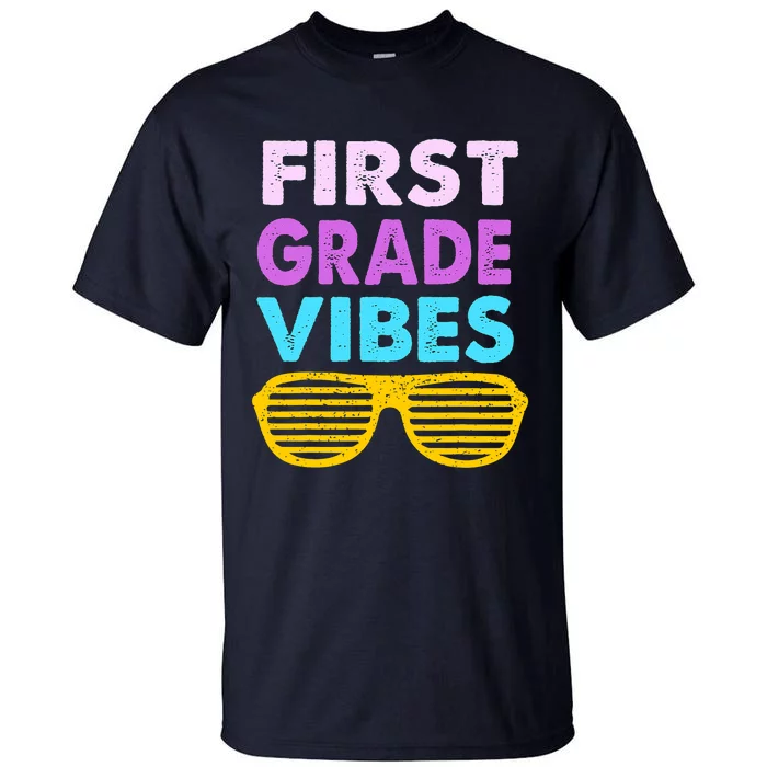 Back To School 1st Grade Vibes First Day Of School 1st Grade Tall T-Shirt