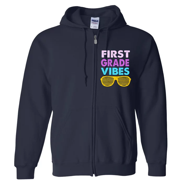 Back To School 1st Grade Vibes First Day Of School 1st Grade Full Zip Hoodie