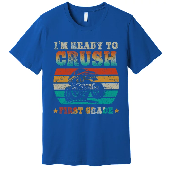 Back To School Ready To Crush First Grade Monster Truck Boys Meaningful Gift Premium T-Shirt