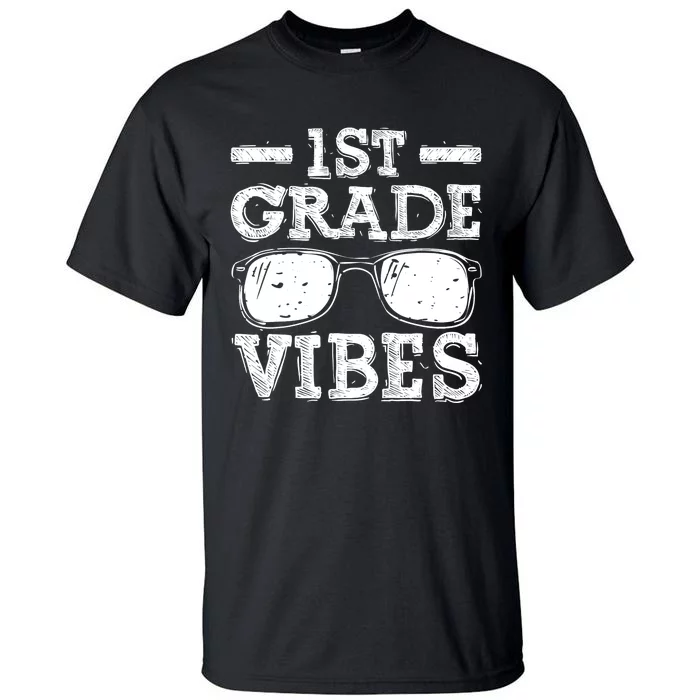 Back To School 1st Grade Vibes Shirts First Day Teacher Kids Tall T-Shirt