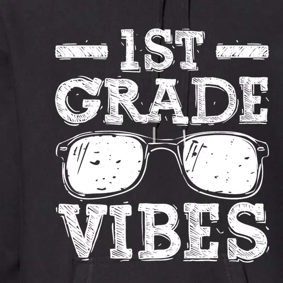 Back To School 1st Grade Vibes Shirts First Day Teacher Kids Premium Hoodie