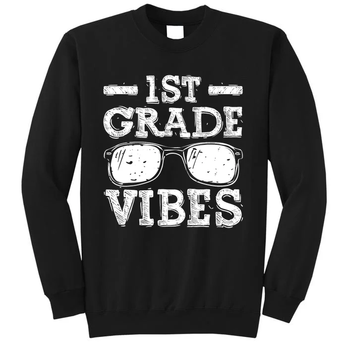 Back To School 1st Grade Vibes Shirts First Day Teacher Kids Tall Sweatshirt