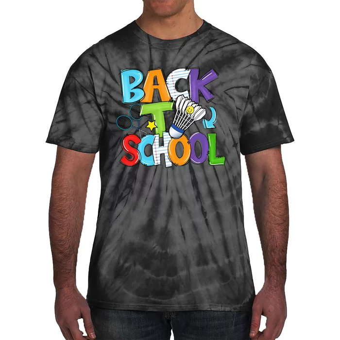 Back To School Badminton Players Funny First Day Of School Tie-Dye T-Shirt