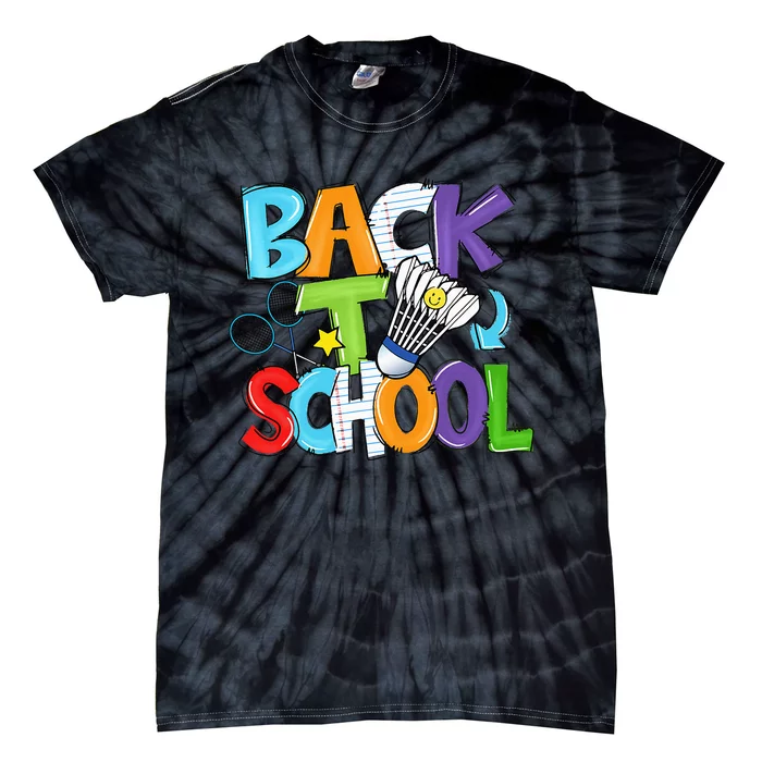 Back To School Badminton Players Funny First Day Of School Tie-Dye T-Shirt