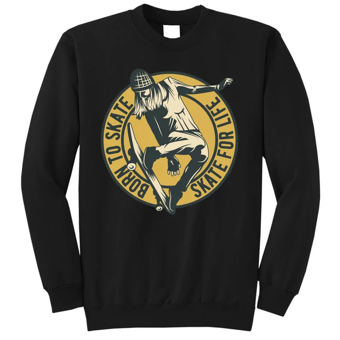 Born To Skate Tall Sweatshirt