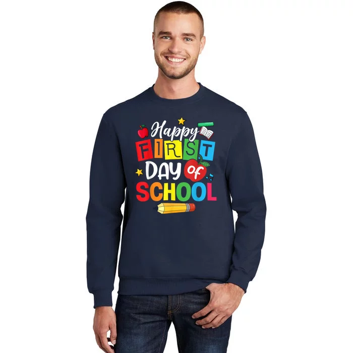 Back To School Happy First Day Of School Teacher Student Kids Tall Sweatshirt