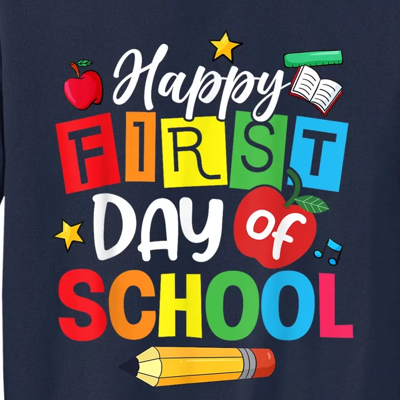 Back To School Happy First Day Of School Teacher Student Kids Tall Sweatshirt