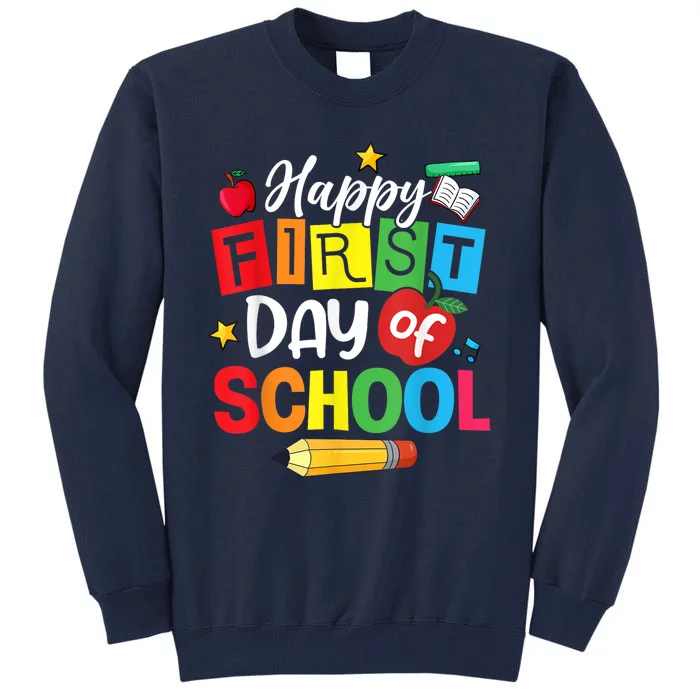 Back To School Happy First Day Of School Teacher Student Kids Tall Sweatshirt