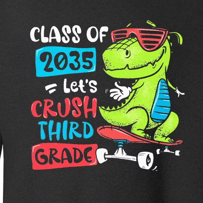 Back To School Let's Crush 3rd Grade Class Of 2035 Dinosaur Toddler Sweatshirt