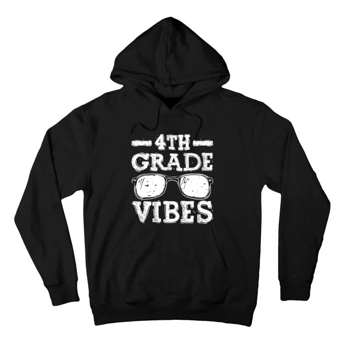 Back To School 4th Grade Vibes Shirts First Day Teacher Kids Tall Hoodie