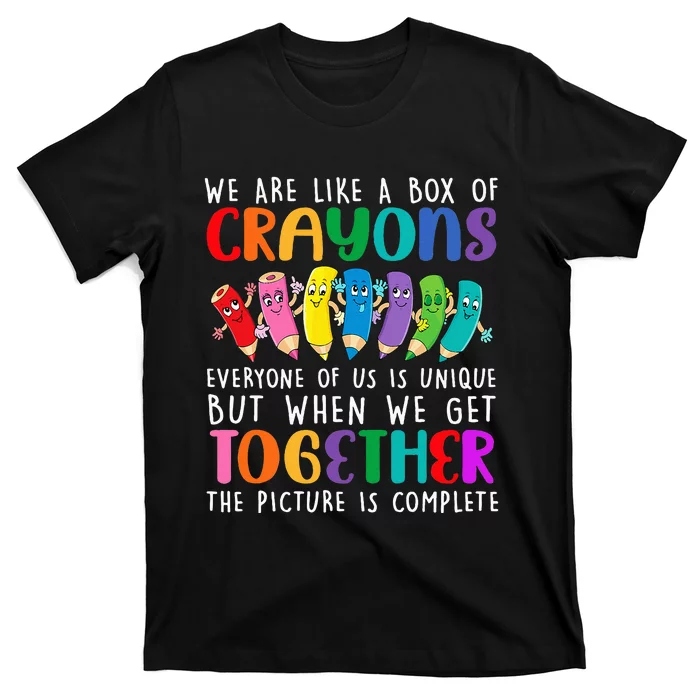 Back To School Teacher We Are Like A Box Of Crayons T-Shirt