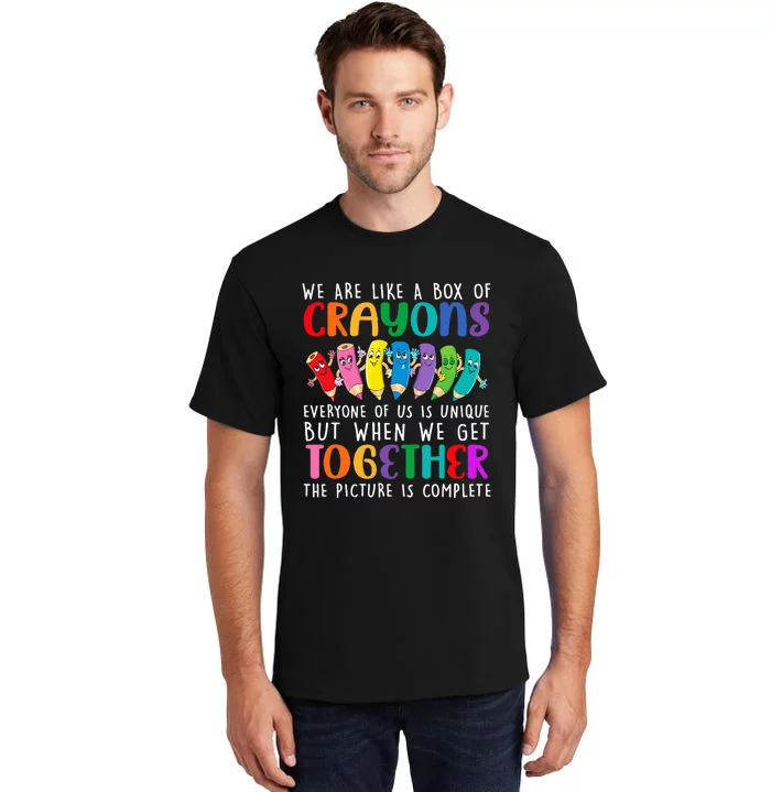 Back To School Teacher We Are Like A Box Of Crayons Tall T-Shirt