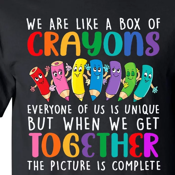 Back To School Teacher We Are Like A Box Of Crayons Tall T-Shirt