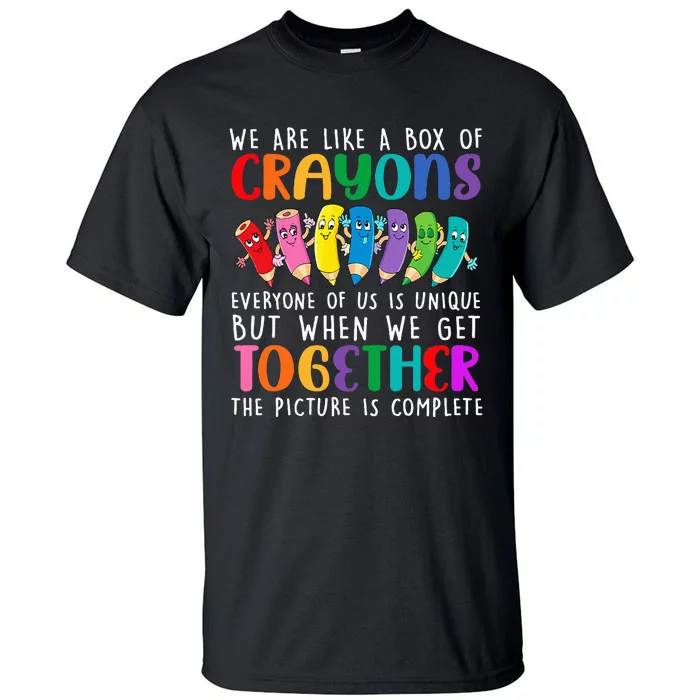 Back To School Teacher We Are Like A Box Of Crayons Tall T-Shirt